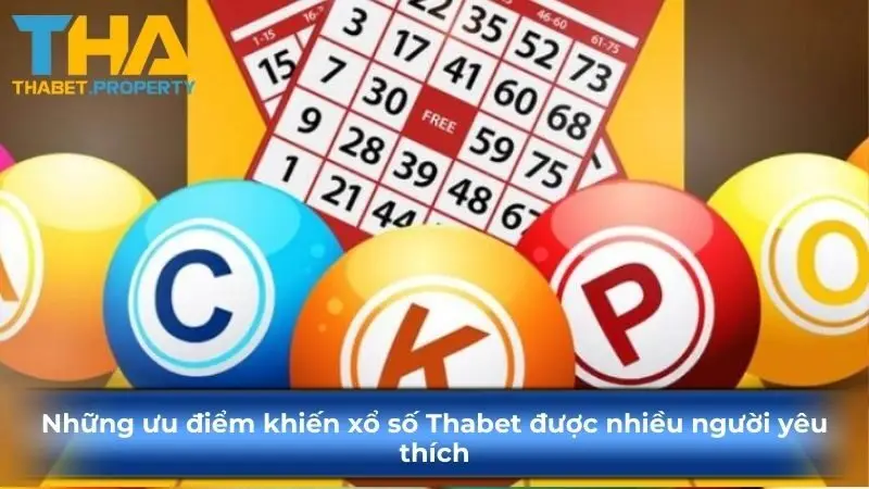 Những ưu điểm khiến xổ số Thabet được nhiều người yêu thích